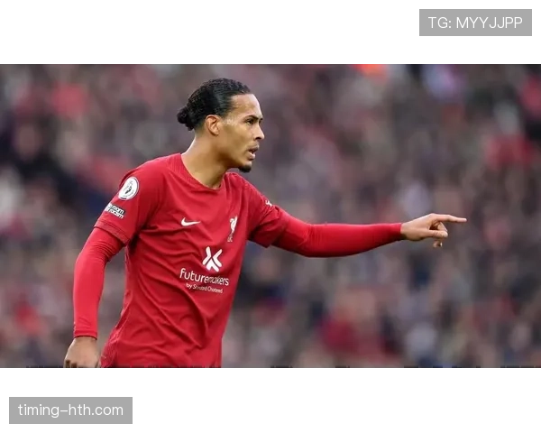 范戴克加盟利物浦回顾:助力红军实力飞跃与竞争力提升 范戴克加盟利物浦回顾:助力红军实力飞跃与竞争力提升