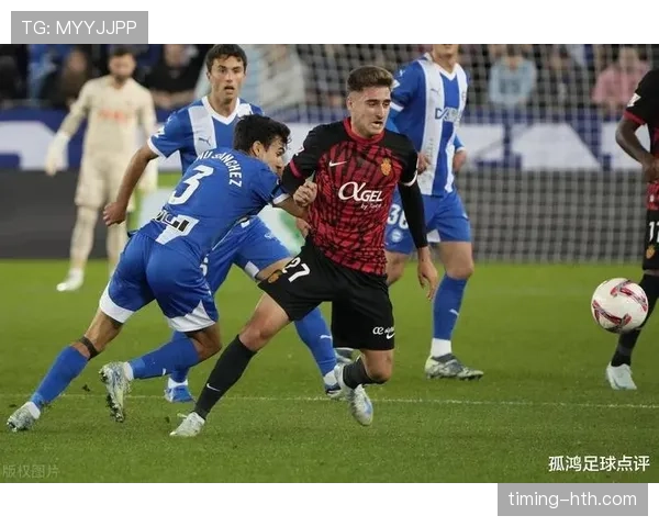 马洛卡防线稳固助力球队竞争力提升，稳步迈向佳绩